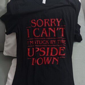 Stranger Things T-Shirt , (Size M) "Sorry I can't I'm Stuck in the Upside Down"